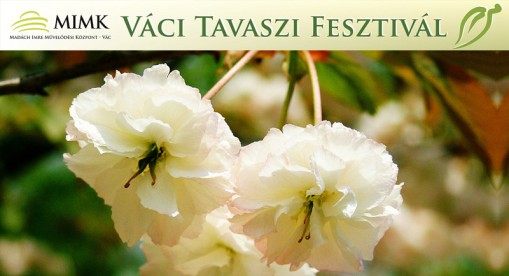 Váci Tavaszi Fesztivál 2013  - Váci Tavaszi Fesztivál