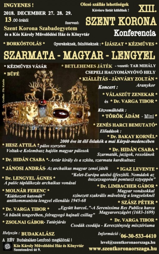 Plakát  - SZARMATA - MAGYAR - LENGYEL: XIII. SZENT KORONA KONFERENCIA -December 27. 28. 29 - INGYENES!